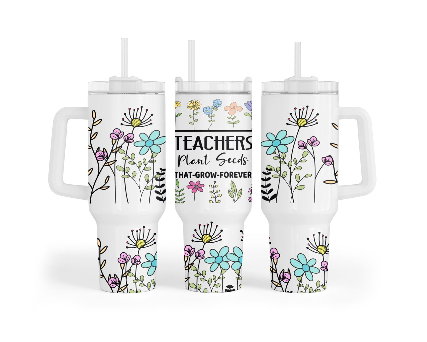 Teachers Plant Seeds 40oz UVDTF