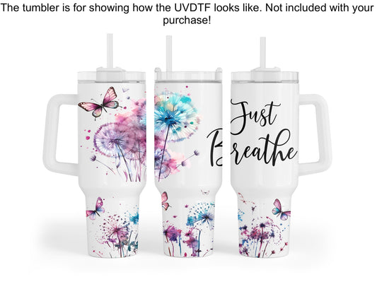 Just Breathe 40oz UVDTF